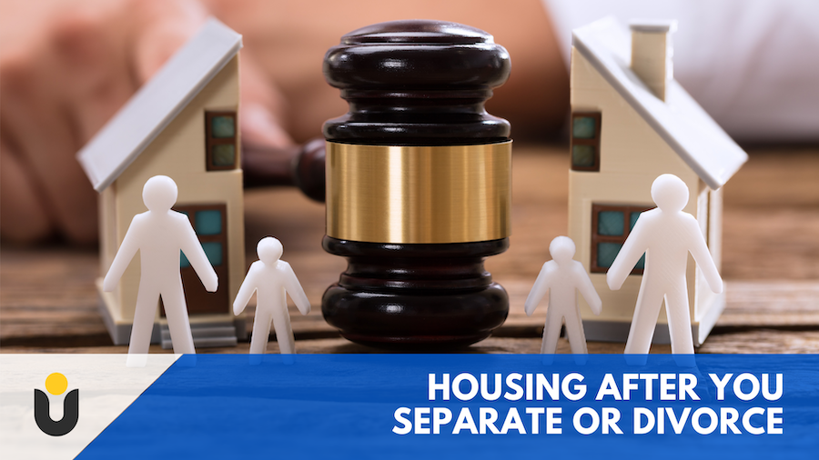 Housing after you separate or divorce