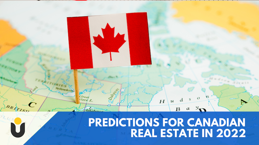 Predictions for Canadian Real Estate In 2022!